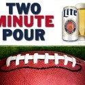 2 Minute Pour with Miller Lite